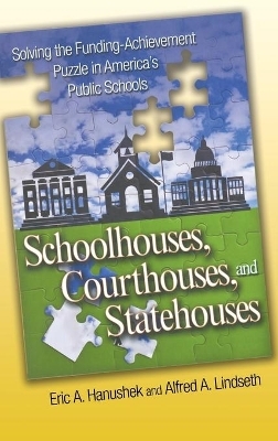 Schoolhouses, Courthouses, and Statehouses - Eric A. Hanushek, Alfred A. Lindseth