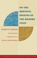 On the Medieval Origins of the Modern State - Joseph R. Strayer