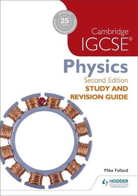 Cambridge IGCSE Physics Study and Revision Guide 2nd edition -  Mike Folland