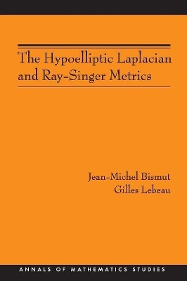 The Hypoelliptic Laplacian and Ray-Singer Metrics. (AM-167) - Jean-Michel Bismut, Gilles Lebeau