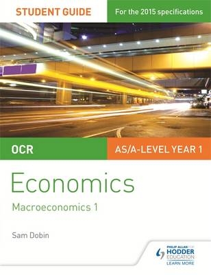 OCR Economics Student Guide 2: Macroeconomics 1 -  Sam Dobin