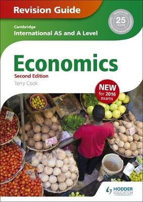 Cambridge International AS/A Level Economics Revision Guide second edition -  Terry Cook