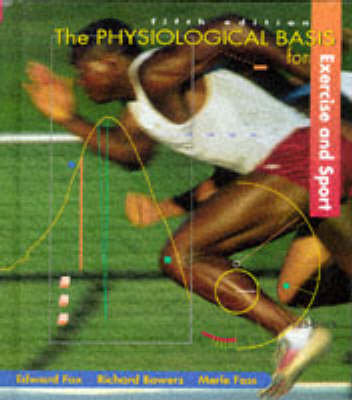 The Physiological Basis for Exercise and Sport - Edward L. Fox, Richard W. Bowers, Merle L. Foss