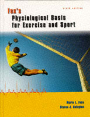 Fox's Physiological Basis for Exercise and Sport - Merle Foss, Steven Keteyian, Ann Fox-Day