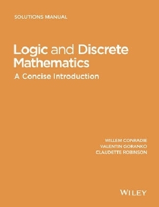 Logic and Discrete Mathematics - Willem Conradie, Valentin Goranko, Claudette Robinson