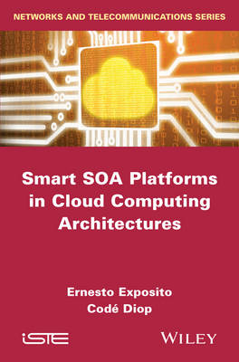 Smart SOA Platforms in Cloud Computing Architectures - Ernesto Exposito, Codé Diop