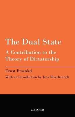 The Dual State - Ernst Fraenkel, Jens Meierhenrich