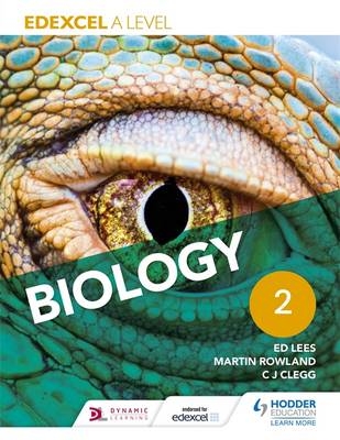 Edexcel A Level Biology Student Book 2 -  C. J. Clegg,  Ed Lees,  Martin Rowland