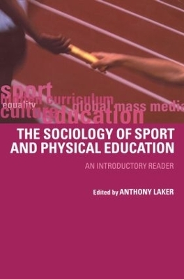Sociology of Sport and Physical Education - Anthony Laker