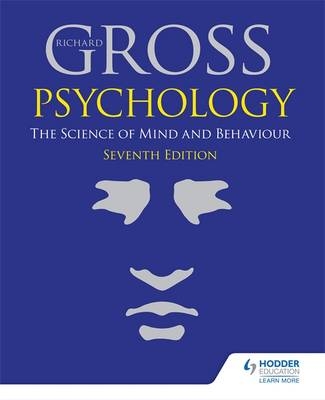 Psychology: The Science of Mind and Behaviour 7th Edition -  Richard Gross