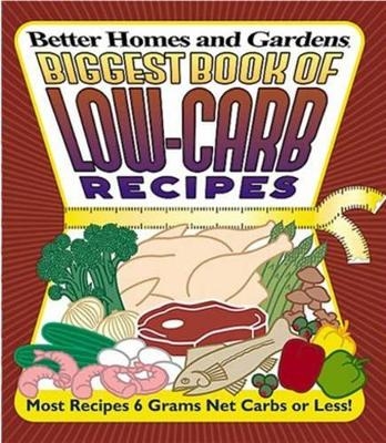 Biggest Book of Low-Carb Recipes -  Better Homes &  Gardens