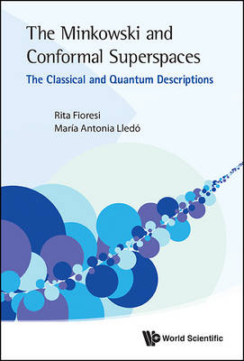 Minkowski And Conformal Superspaces, The: The Classical And Quantum Descriptions - Rita Fioresi, Maria Antonia Lledo