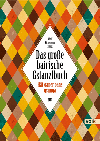 Das große bairische Gstanzlbuch - Adolf Eichenseer