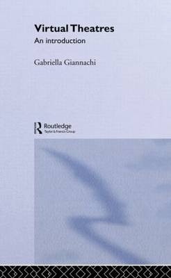 Virtual Theatres - Gabriella Giannachi