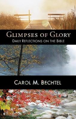 Glimpses of Glory - Carol M. Bechtel