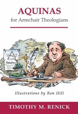 Aquinas for Armchair Theologians - Timothy M. Renick