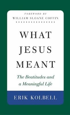 What Jesus Meant - Erik Kolbell