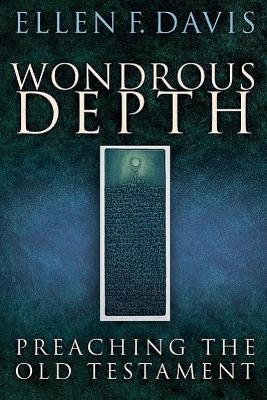 Wondrous Depth - Ellen F. Davis
