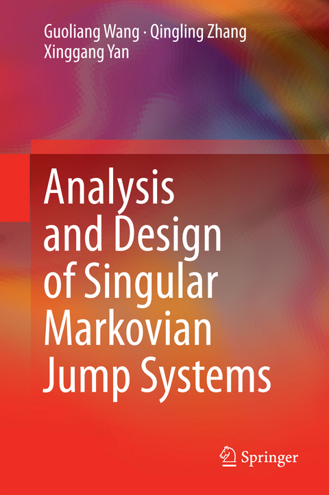 Analysis and Design of Singular Markovian Jump Systems - Guoliang Wang, Qingling Zhang, Xinggang Yan