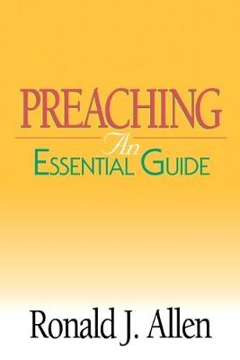 Preaching an Essential Guide -  Allen