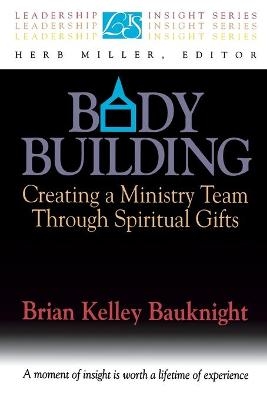 Body Building - Brian Kelley Bauknight