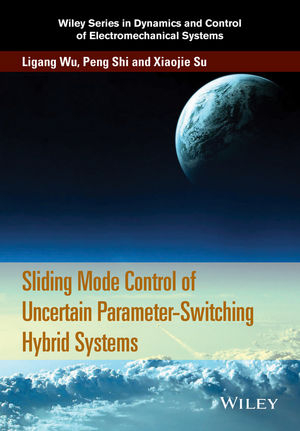 Sliding Mode Control of Uncertain Parameter-Switching Hybrid Systems - Ligang Wu, Peng Shi, Xiaojie Su