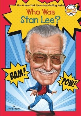 Who Was Stan Lee? - Geoff Edgers,  Who HQ