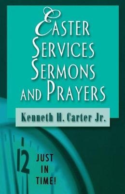 Easter Services, Sermons and Prayers - Kenneth H. Carter