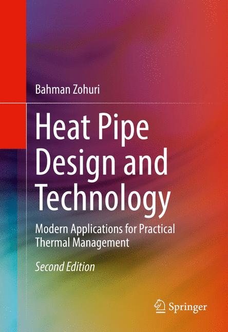 Heat Pipe Design and Technology -  Bahman Zohuri