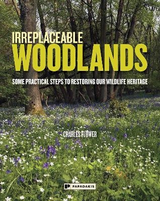 Irreplaceable Woodlands - Charles Flower