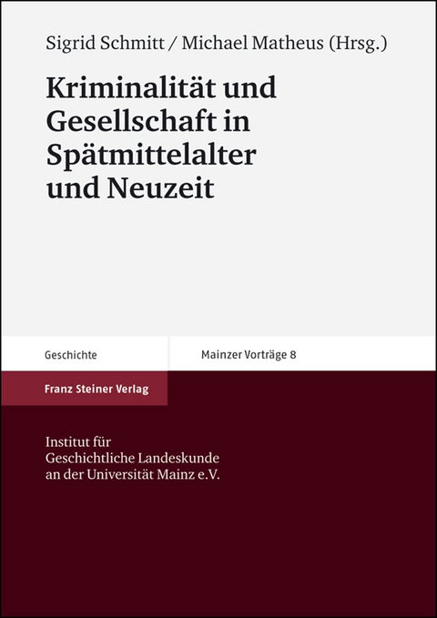 Kriminalität und Gesellschaft in Spätmittelalter und Neuzeit - 