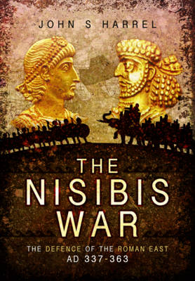 Nisibis War -  John S. Harrel