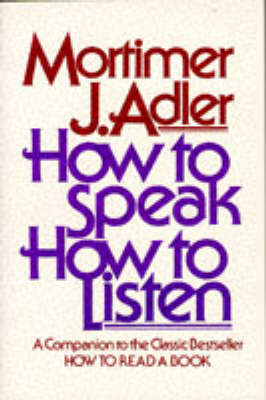 How to Speak, How to Listen -  ADLER