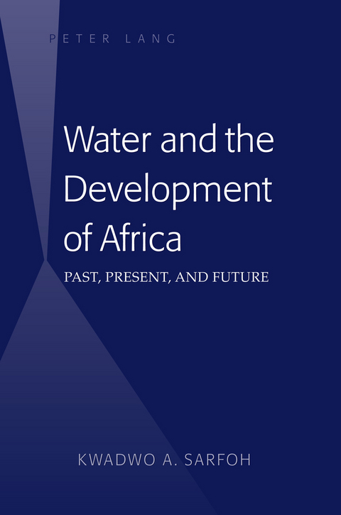 Water and the Development of Africa -  Sarfoh Kwadwo A. Sarfoh