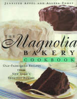 The Magnolia Bakery Cookbook: Old Fasioned Recipes from New York's Sweetest Bakery -  Appel