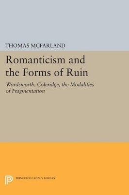 Romanticism and the Forms of Ruin - Thomas McFarland