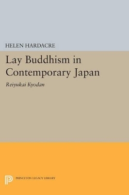 Lay Buddhism in Contemporary Japan - Helen Hardacre