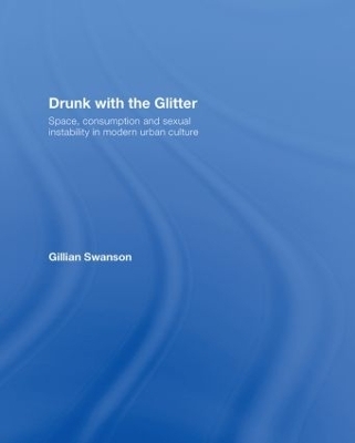 Drunk with the Glitter - Gillian Swanson