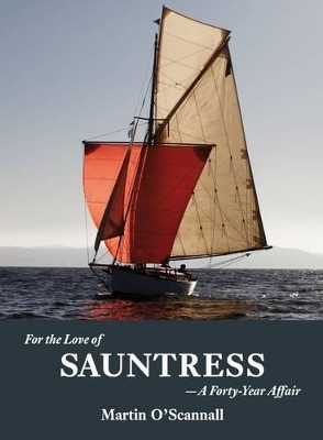 For the Love of Sauntress: A Forty-Year Affair - Martin O'Scannall