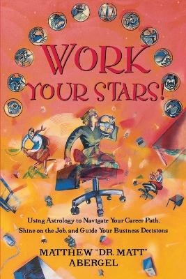 Work Your Stars! - Matthew Abergel
