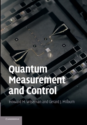 Quantum Measurement and Control - Howard M. Wiseman, Gerard J. Milburn