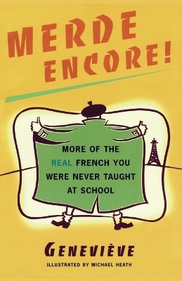 Merde Encore!: More of the Real French You Were Never Taught at School -  Genevieve