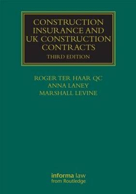 Construction Insurance and UK Construction Contracts -  Anna Laney, UK) Levine Marshall (Marshall F. Levine Associates,  Roger ter Haar