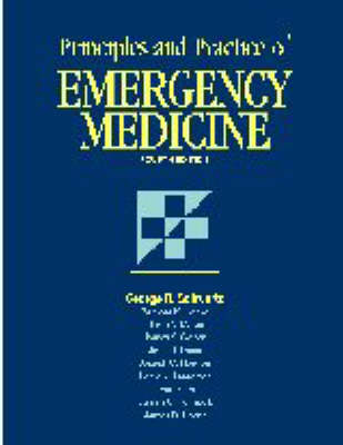 Principles and Practice of Emergency Medicine - George R. Schwartz,  etc.