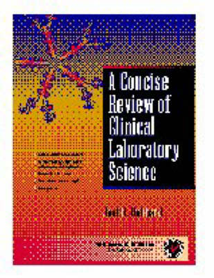 A Concise Review of Clinical Laboratory Science - Joel D. Hubbard