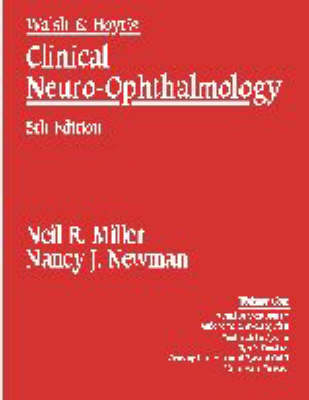 Walsh and Hoyt's Clinical Neuro-Ophthalmology - Neil Miller, Nancy Newman