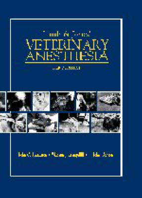 Lumb and Jones' Veterinary Anesthesia - John Thurmon, William Tranquilli, G. Benson, William Lumb, E. Jones