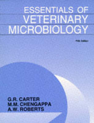 Essentials of Veterinary Microbiology - G. R. Carter, A. Wayne Roberts, M. M. Chengappa