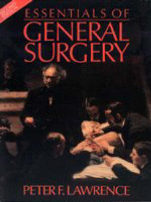 Essentials of General Surgery - Peter F. Lawrence