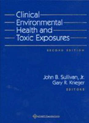 Clinical Environmental Health and Toxic Exposures - John B. Sullivan, Gary R. Krieger